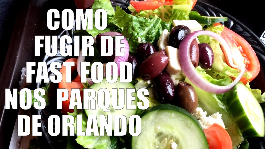 Como fugir dos Fast-Foods nos parques de Orlando?