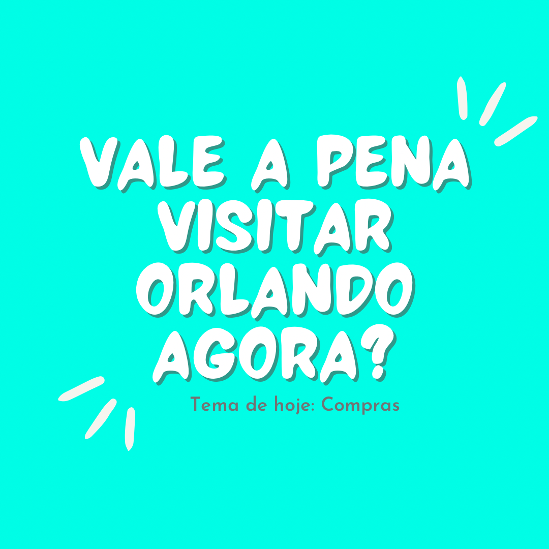 Vale a pena visitar Orlando agora? Tema: Compras