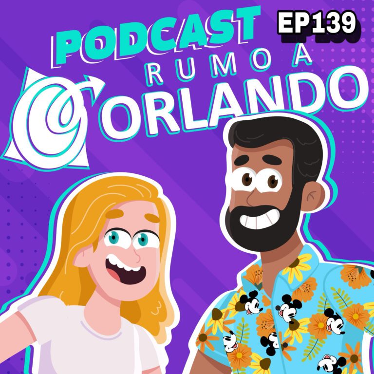 Rumo a Orlando #139: Custa caro mas vale a pena demais!